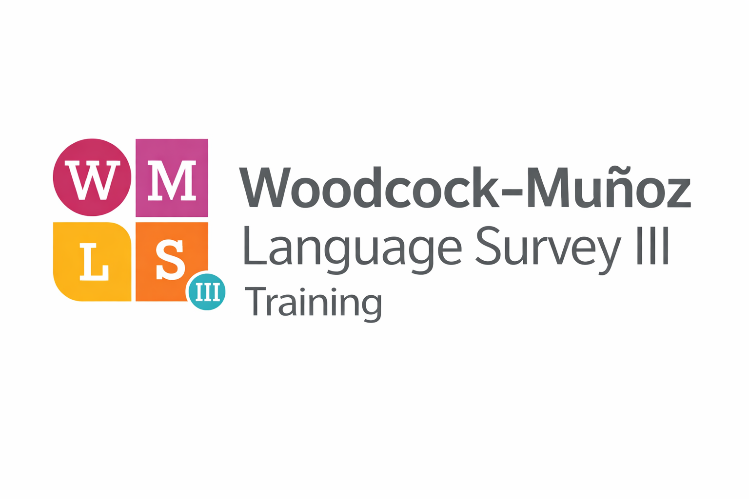 Woodcock-Muñoz Language Survey III (WMLS III) Training